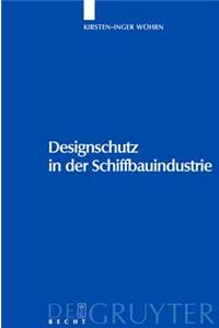 Designschutz in Der Schiffbauindustrie: [Urheber- Und Geschmacksmusterrechtlicher Schutz Von Schiffsbauten]