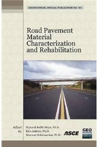 Road Pavement Material Characterization and Rehabilitation