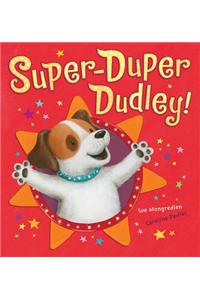 Super-Duper Dudley!