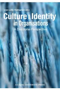 Culture and Identity in Organisations: A Discourse Perspective