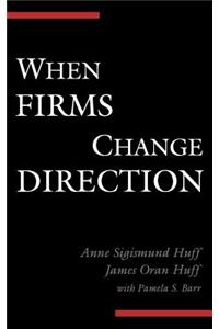 When Firms Change Direction
