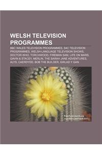 Welsh Television Programmes: BBC Wales Television Programmes, S4c Television Programmes, Welsh-Language Television Shows, Doctor Who, Torchwood