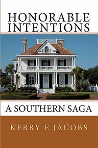 Honorable Intentions: A Southern Saga