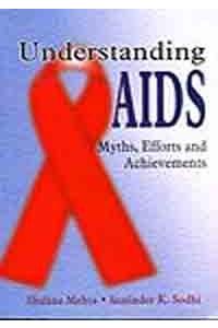 Understanding Aids : Myths,Efforts And Achievements
