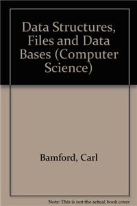 Data Structures, Files and Databases
