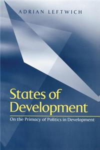 States of Development: On the Primacy of Politics in Development