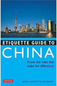 Etiquette Guide to China: Know the Rules That Make the Difference!