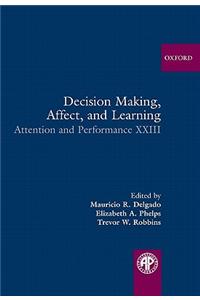 Decision Making, Affect, and Learning: Attention and Performance XXIII