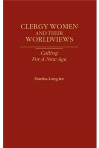 Clergywomen and Their Worldviews: Calling for a New Age
