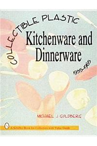 Collectible Plastic Kitchenware and Dinnerware, 1935-1965