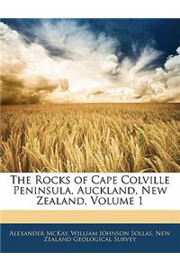 The Rocks of Cape Colville Peninsula, Auckland, New Zealand, Volume 1