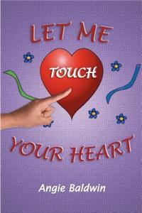 Let Me Touch Your Heart