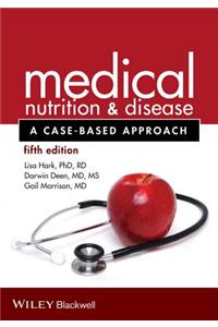 Medical Nutrition and Disease: A Case-Based Approach