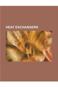 Heat Exchangers: Heat Exchanger, Fouling, Plate Heat Exchanger, Regenerative Heat Exchanger, Shell and Tube Heat Exchanger