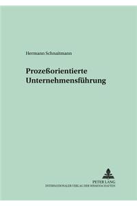Prozeorientierte Unternehmensfuehrung