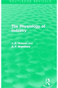 The Physiology of Industry (Routledge Revivals)