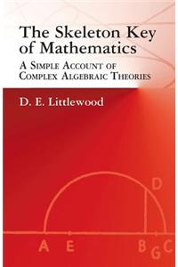 The Skeleton Key of Mathematics: A Simple Account of Complex Algebraic Theories