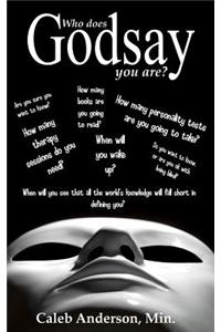 Godsay: Who Does God Say You Are?