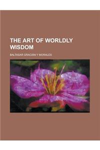 The Art of Worldly Wisdom