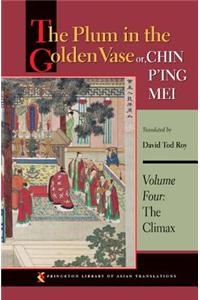 The Plum in the Golden Vase Or, Chin P'Ing Mei, Volume Four: The Climax