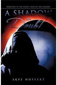 A Shadow of Doubt