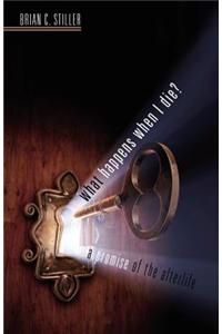 What Happens When I Die? a Promise of the Afterlife