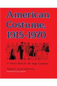 American Costume 1915-1970: A Source Book for the Stage Costumer