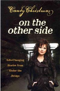 On the Other Side: Life-Changing Stories from Under the Bridge