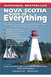 Nova Scotia Book of Everything: Everything You Wanted to Know about Nova Scotia and Were Going to Ask Anyway