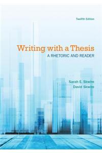 Writing with a Thesis: A Rhetoric and Reader