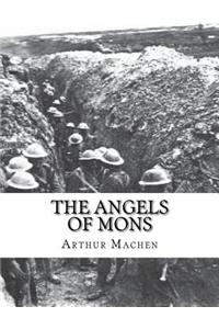 The Angels of Mons: The Bowmen and Other Legends