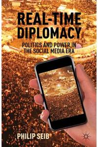 Real-Time Diplomacy: Politics and Power in the Social Media Era