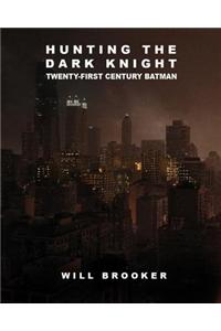 Hunting the Dark Knight