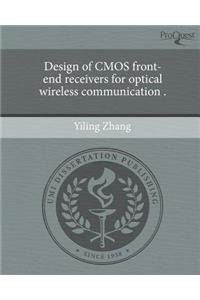 Design of CMOS Front-End Receivers for Optical Wireless Communication .