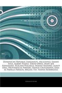 Articles on Dominican Republic Emigrants, Including: Sammy Sosa, Albert Pujols, David Ortiz, Mary Joe Fernandez, PL Cido Polanco, Manny Ramirez, Junot