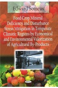 Food Crop Mineral Deficiency and Disturbance Stress Mitigation in Temperate Climatic Regions by Economical and Environmental Valorization of Agricultural By-Products