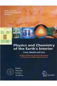 Physics and Chemistry of the Earth's Interior: Crust, Mantle and Core