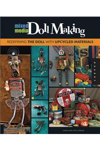 Mixed Media Doll Making: Redefining the Doll with Upcycled Materials