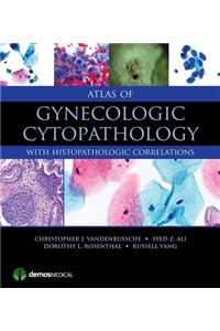 Atlas of Gynecologic Cytopathology: With Histopathologic Correlations
