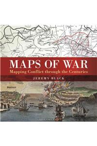 Maps of War: Mapping Conflict Through the Centuries