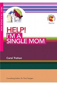 Help! I'm a Single Mom