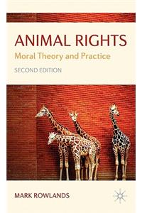 Animal Rights: Moral Theory and Practice