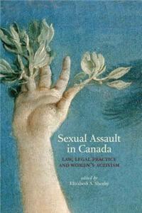Sexual Assault in Canada: Law, Legal Practice and Women's Activism