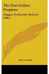 The Post-Exilian Prophets: Haggai, Zechariah, Malachi (1881)