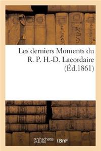 Les Derniers Moments Du R. P. H.-D. Lacordaire; Par Un Religieux de L'Ordre Des Freres Precheurs