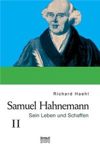 Samuel Hahnemann: Sein Leben Und Schaffen. Bd. 2