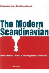The Modern Scandinavian: Themes, Structures & Plans in an Increasingly Popular Chess Opening