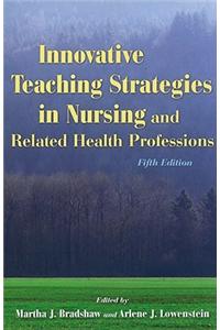 Innovative Teaching Strategies in Nursing and Related Health Professions