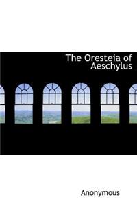 The Oresteia of Aeschylus