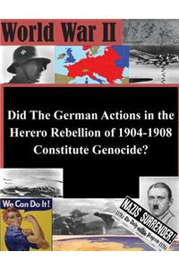 Did the German Actions in the Herero Rebellion of 1904-1908 Constitute Genocide?